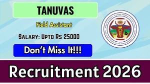 TANUVAS Field Assistant Recruitment 2026 - Walkin