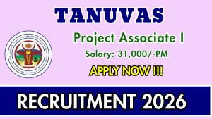 TANUVAS Project Associate-I Recruitment 2026 - Walkin