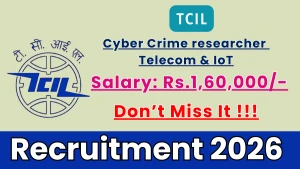 TCIL Cyber Crime researcher Telecom & IoT Recruitment 2026 - Apply Offline