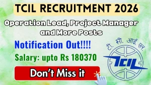 TCIL Recruitment 2026 - Walkin for 22 Operation Lead, Project Manager and More Posts