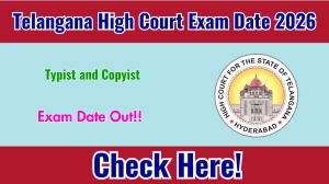 Telangana High Court Exam Date 2026 Announced - Check TS HC Exam Schedule at tshc.gov.in