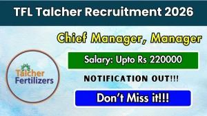 TFL Talcher Recruitment 2026 - Apply Online for 11 Chief Manager, Manager Posts