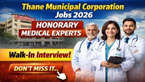 Thane Municipal Corporation Honorary Medical Experts Recruitment 2026 - Walkin for 51 Posts