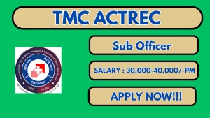 TMC ACTREC Sub Officer Recruitment 2026 - Walkin