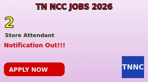 TN NCC Store Attendant Recruitment 2026 - Apply Offline TN NCC Store Attendant Recruitment 2026 - Apply Offline