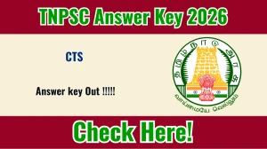 TNPSC CTS Answer Key 2026 OUT - Download PDF, Response Sheet & Objection Link
