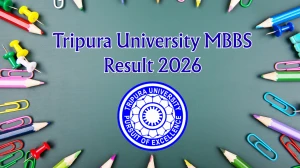 Tripura University Result 2026 (Out) – Check TU MBBS Results @ tripurauniv.ac.in Tripura University Result 2026 (Out) – Check TU MBBS Results @ tripurauniv.ac.in
