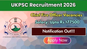 UKPSC Chief Fire Officer Recruitment 2026 - Apply Online