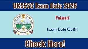 UKSSSC Patwari Exam Date 2026 Out at sssc.uk.gov.in, Check Complete Exam Schedule & Details