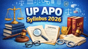 UP APO Syllabus 2026: Get Prelims, Mains Exam Pattern & Topics