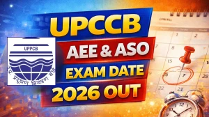 UPPCB AEE & ASO Exam Date 2026 Out - Check Schedule & Details UPPCB AEE & ASO Exam Date 2026 Out - Check Schedule & Details