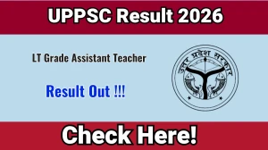 UPPSC LT Grade Assistant Teacher Result 2026 OUT (Direct Link) - Download Scorecard @ uppsc.up.nic.in UPPSC LT Grade Assistant Teacher Result 2026 OUT (Direct Link) - Download Scorecard @ uppsc.up.nic.in