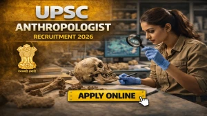 UPSC Anthropologist Recruitment 2026 - Apply Online