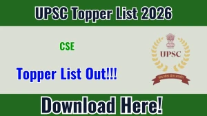 UPSC CSE Topper List 2026 OUT (Direct Link) - Download Scorecard @ upsc.gov.in