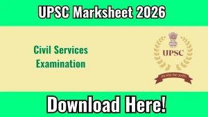 UPSC Marksheet 2025 OUT - Download PDF, Check Scores & Topper Marks