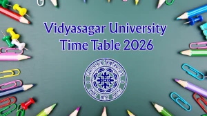 Vidyasagar University Time Table 2026 Announced BMLT, BSW, BCA @ vidyasagar.ac.in Details Here
