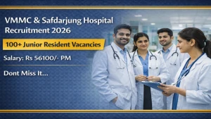 VMMC & Safdarjung Hospital Junior Resident Recruitment 2026 - Walkin for 114 Posts