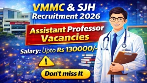VMMC & SJH Assistant Professor Recruitment 2026 - Walkin for 69 Posts