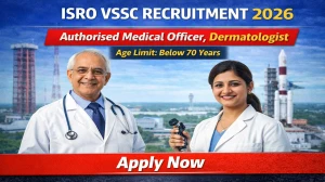 VSSC ISRO Recruitment 2026: Apply for Medical Officer & Dermatologist Contract Jobs in Thiruvananthapuram
