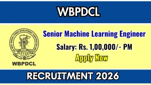 WBPDCL Senior Machine Learning Engineer Recruitment 2026 - Walkin