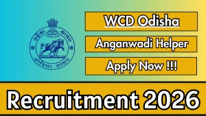 WCD Odisha Anganwadi Helper Recruitment 2026 - Apply Online