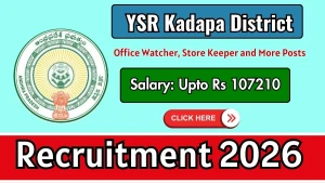 YSR Kadapa District Recruitment 2026 - Apply Offline for 26 Office Watcher, Store Keeper and More Posts