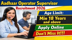Aadhaar Supervisor/Operator Recruitment 2026 Online Form - Apply Online for 344 Posts Aadhaar Supervisor/Operator Recruitment 2026 Online Form - Apply Online for 344 Posts