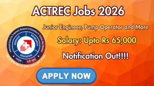 ACTREC Recruitment 2026 – Walk in for Junior Engineer, Pump Operator and More Posts