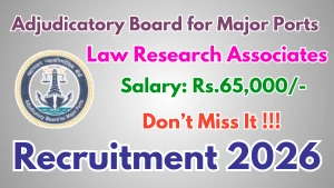 Adjudicatory Board for Major Ports Law Research Associates Recruitment 2026 - Apply Online