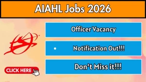 AIAHL Officer Recruitment 2026 - Apply Offline