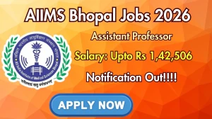 AIIMS Bhopal Assistant Professor Recruitment 2026 - Apply Offline for 39 Posts