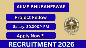 AIIMS Bhubaneswar Project Fellow Recruitment 2026 - Walkin AIIMS Bhubaneswar Project Fellow Recruitment 2026 - Walkin