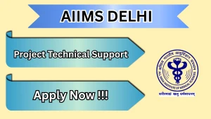 AIIMS Delhi Recruitment 2026 - Apply Offline for Project Technical Support Posts