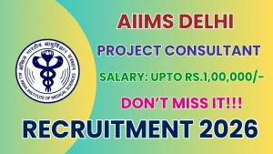 AIIMS Delhi Project Consultant Recruitment 2026 - Apply Online