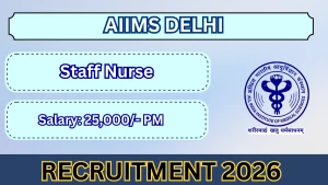 AIIMS Delhi Staff Nurse Recruitment 2026 - Apply Online