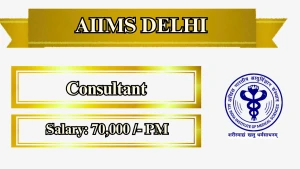 AIIMS Delhi Consultant Recruitment 2026 - Apply Online