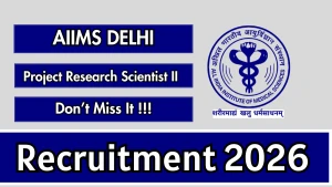 AIIMS Delhi Project Research Scientist – II (Non-Medical) Recruitment 2026 - Apply Online