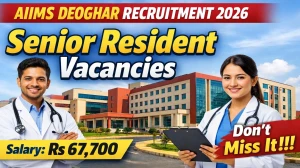 AIIMS Deoghar Senior Resident Recruitment 2026 - Apply Offline for 142 Posts