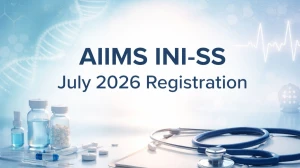 AIIMS INI-SS July 2026 Registration Begins: Apply at aiimsexams.ac.in