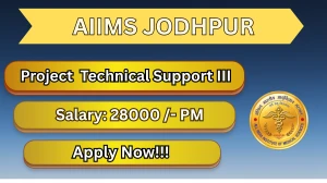 AIIMS Jodhpur Project Technical Support III Recruitment 2026 – Apply Online