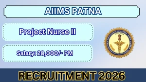 AIIMS Patna Project Nurse II Recruitment 2026 - Apply Offline