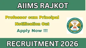 AIIMS Rajkot Professor cum Principal Recruitment 2026 - Apply Offline