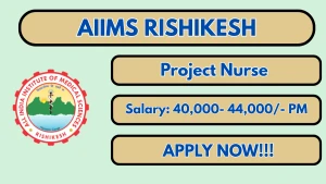 AIIMS Rishikesh Project Nurse Recruitment 2026 - Apply Online