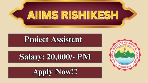 AIIMS Rishikesh Project Assistant Recruitment 2026 - Apply Online