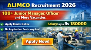 ALIMCO Recruitment 2026 - Apply Online for 162 Junior Manager, Officer and More Posts