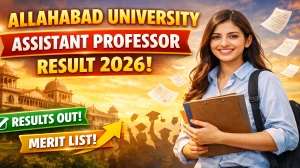 Allahabad University Assistant Professor Result 2026 OUT (Direct Link) - Download Scorecard @ allduniv.ac.in