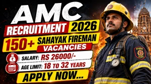 AMC Sahayak Fireman Recruitment 2026 Notification Out - Apply Online for 172 Posts AMC Sahayak Fireman Recruitment 2026 Notification Out - Apply Online for 172 Posts