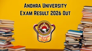 Andhra University Exam Result 2026 Out - Check B.Tech 4th, 6th Semester, M.Tech 2nd Semester Result Online at results.andhrauniversity.edu.in