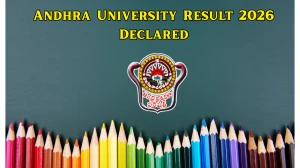 Andhra University Result 2026 Declared - Check B.Tech, M.Sc, B.Pharmacy Dec 2025 Result Online at andhrauniversity.edu.in