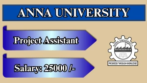 Anna University Project Assistant Recruitment 2026 - Apply Online